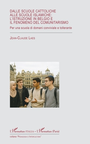 Laes_Jean-Claude-Dalle_scuole_cattoliche_alle_scuole_islamiche_l_istruzione_in_Belgio_e_il_fenomeno_del_comunitarism-9782336589152_0