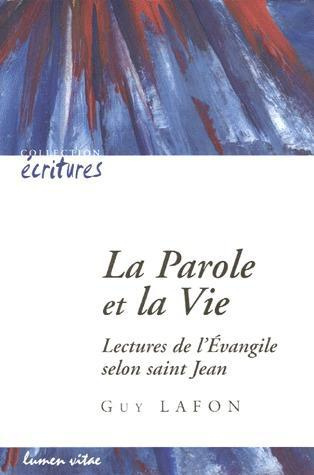 Lafon_Guy-La_Parole_et_la_Vie._Lectures_de_l_Evangile_selon_saint_Jean-9782873242640_0
