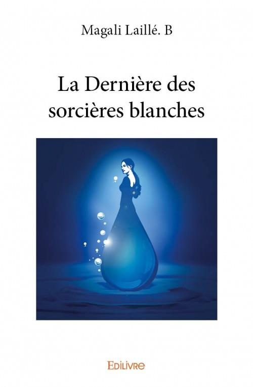 Laille_Magali-La_derni_re_des_sorci_res_blanches-9782334100847_0