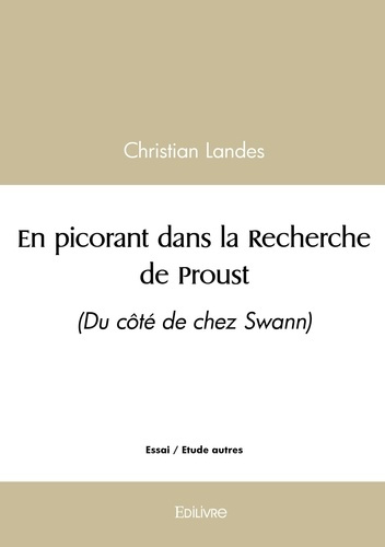 Landes_Christian-En_picorant_dans_la_Recherche_de_Proust_-_Tome_1._Du_c_t_de_chez_Swann_-9782414608867_0