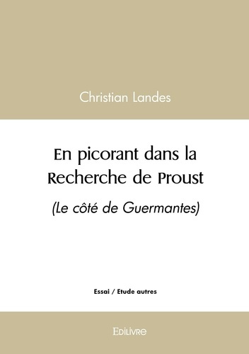 Landes_Christian-En_picorant_dans_la_Recherche_de_Proust_-_Tome_3._Le_c_t_de_Guermantes_-9782414633548_0