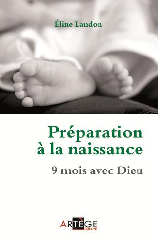 Landon_Eline-Pr_paration_la_naissance._9_mois_avec_Dieu-9782360402243_0