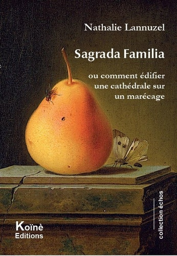 Lannuzel_Nathalie-Sagrada_Familia._ou_comment_difier_une_cath_drale_sur_un_mar_cage-9791094828984_0