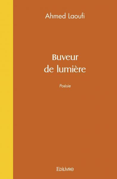 Laoufi_Ahmed-Buveur_de_lumi_re-9782414558711_0
