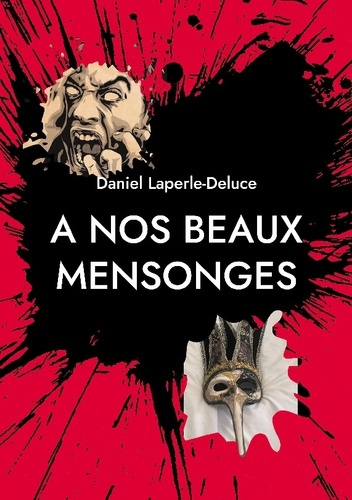 Laperle-deluce_Daniel-A_nos_beaux_mensonges-9782322664009_0