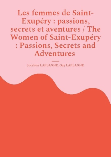 Laplagne_Jocelyne_laplagne_guy-Femmes_de_saint_exupery_passions_secrets._Variations_theatrales_francais-9782322654338_0