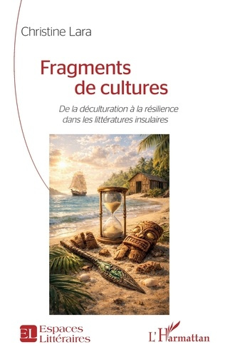 Lara_Christine-Fragments_de_cultures._De_la_d_culturation_la_r_silience_dans_les_litt_ratures_insulaires-9782336599854_0