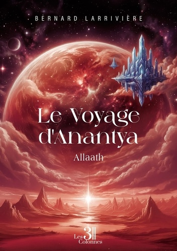 Larriviere_Bernard-Le_Voyage_d_Anantya_-_Livre_I._Allaath-9791040622734_0