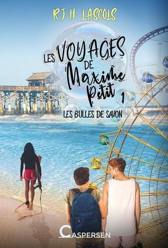 Lascols_R._J._H.-Les_voyages_de_Maxime_Petit_Tome_1_Les_bulles_de_savon-9782493304032_0
