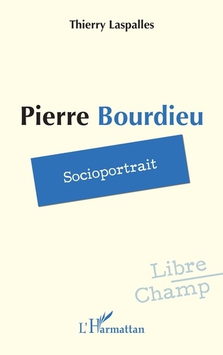 Laspalles_Thierry-Pierre_Bourdieu._Socioportrait-9782336564494_0