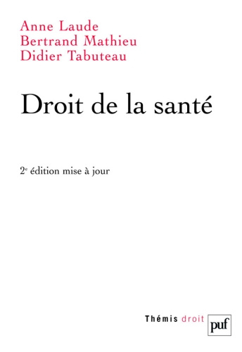Laude_Anne_Mathieu_Bertrand_Tabuteau_Didier_-Droit_de_la_sant_._2e_dition_revue_et_corrig_e-9782130574903_0