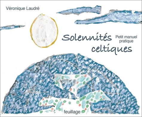 Laudr_V_ronique-Petit_manuel_des_solennit_s_celtiques-9782373971323_0