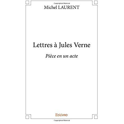 Laurent_Michel-Lettres_Jules_Verne._Pi_ce_en_un_acte-9782414213122_0