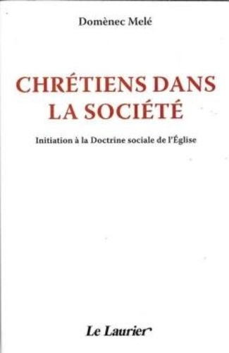 Laurier_Jean-Marie-Chr_tiens_dans_le_monde._Initiation_la_doctrine_sociale_de_l_Eglise-9782864953456_0