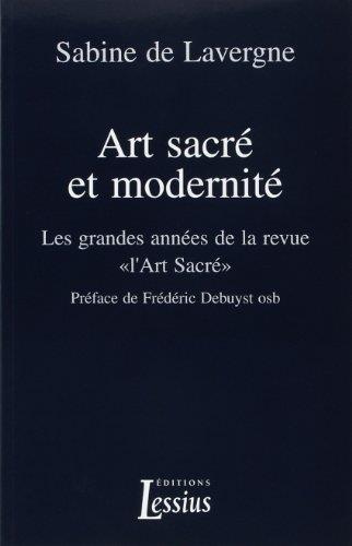 Lavergne_Sabine_de-ART_SACRE_ET_MODERNITE._Les_grandes_ann_es_de_la_revue_l_Art_Sacr_-9782872990672_0