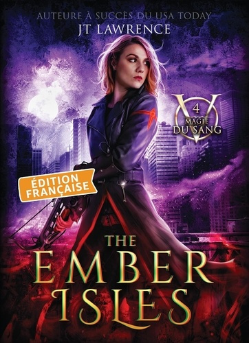 Lawrence_JT-Magie_du_Sang_Tome_4_The_Ember_Isles-9791042431181_0
