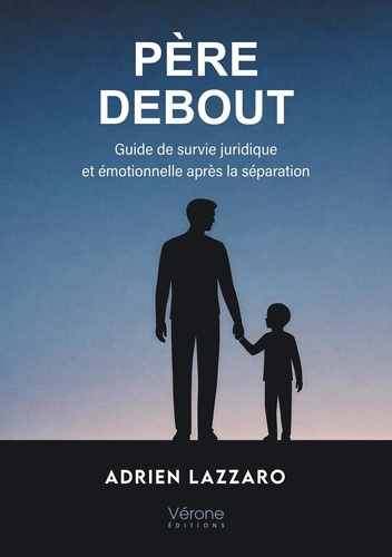 Lazzaro_Adrien-P_re_debout._Guide_de_survie_juridique_et_motionnelle_apr_s_la_s_paration-9791042314965_0