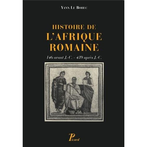 Le_Bohec_Yann-Histoire_de_l_Afrique_romaine._146_avant_J-C_-_439_apr_s_J-C-9782708409590_0