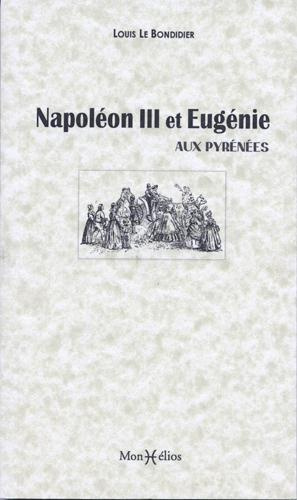 Le_Bondidier_Louis_Debofle_Pierre-Napol_on_III_et_Eug_nie_aux_Pyr_n_es-9791090065444_0