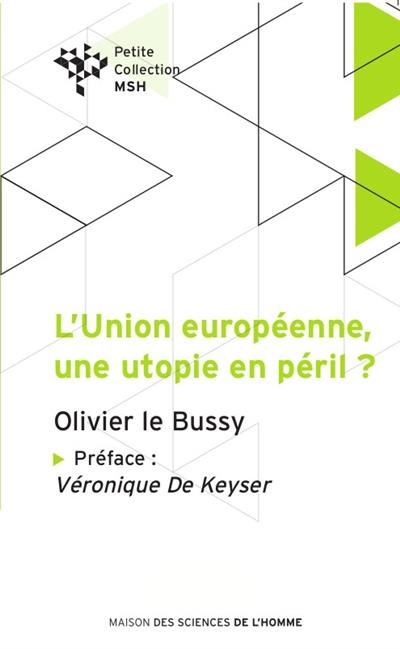 Le_Bussy_Olivier_De_Keyser_V_ronique-L_Union_europ_enne_une_utopie_en_p_ril_-9782875621788_0