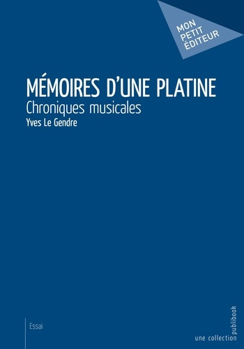 Le_Gendre_Yves-M_moires_d_une_platine._Chroniques_musicales-9782342151718_0