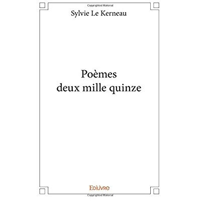 Le_Kerneau_sylvie-Po_mes_deux_mille_quinze-9782414019878_0