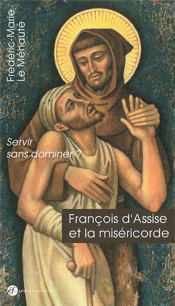 Le_M_haut_Fr_d_ric-Marie_Fayet_V_ronique-Fran_ois_d_Assise_et_la_mis_ricorde._Servir_sans_dominer_-9782850206573_0