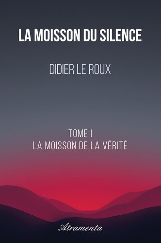 Le_Roux_didier-La_Moisson_du_Silence_Tome_I._La_Moisson_de_la_V_rit_-9789524213165_0