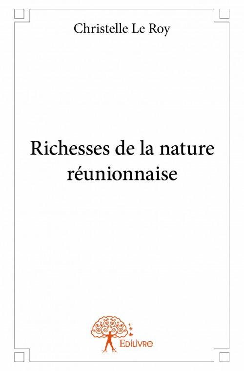 Le_Roy_christelle-Richesses_de_la_nature_r_unionnaise-9782332957276_0