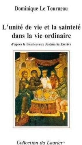 Le_Tourneau_dominique-L_unit_de_vie_et_la_saintet_dans_la_vie_ordinaire-9782864952077_0