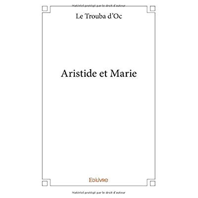 Le_Trouba_d_oc-Aristide_et_Marie-9782414012428_0