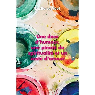 Le_V_el_Leslie-Une_dose_d_humour_une_pinc_e_de_spiritualit_et_un_zeste_d_amour-9782414252756_0