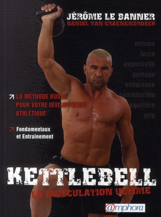 Lebanner_J_r_me_Van_Craenenbroeck_Daniel-Kettlebell_la_muscultation_ultime._La_m_thode_russe_pour_votre_d_veloppement_Fondamentaux_et_entr-9782851807977_0