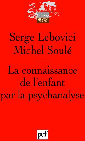 Lebovici_Serge_Soul_Michel-La_connaissance_de_l_enfant_par_la_psychanalyse-9782130556978_0