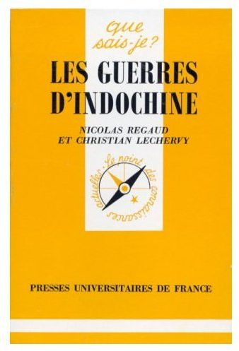 Lechervy_Christian_Regaud_Nicolas-LES_GUERRES_D_INDOCHINE_DU_10EME_AU_20EME_SIECLE._1_re_dition-9782130473787_0