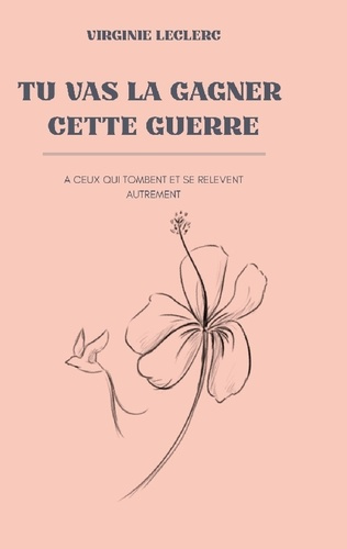 Leclerc_Virginie-Tu_vas_gagner_cette_guerre._A_ceux_qui_tombent_et_se_relev-9782322619368_0