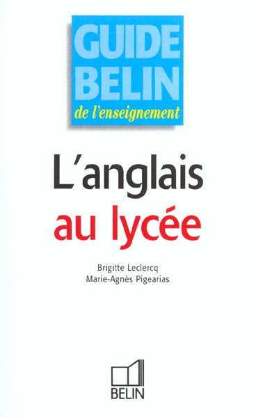Leclercq_Brigitte_Pigearias_Marie-Agn_s-Guide_Belin_de_l_enseignement_de_l_anglais._Au_lyc_e-9782701111575_0