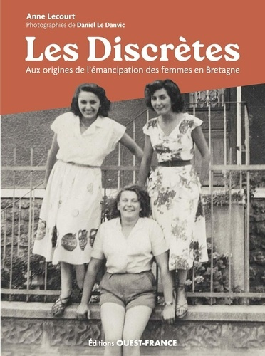 Lecourt_Anne_Le_Danvic_Daniel-Les_Discr_tes._Aux_origines_de_l_mancipation_des_femmes_en_Bretagne-9782737392054_0
