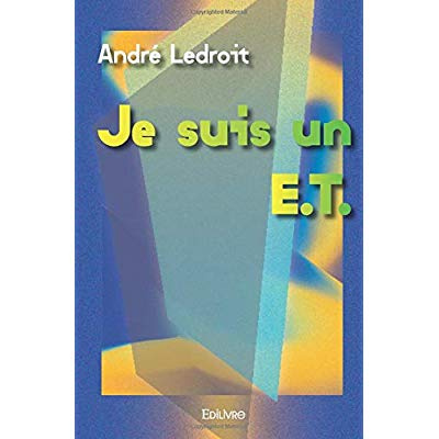 Ledroit_Andr_-Je_suis_un_E.T.-9782414080069_0