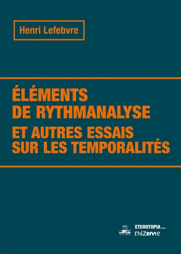 Lefebvre_Henri_Paquot_Thierry-_l_ments_de_rythmanalyse_et_autres_essais_sur_les_temporalit_s_Nouvelle_dition_-9791093250823_0