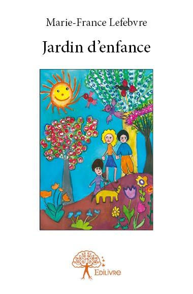 Lefebvre_Marie-France-Jardin_d_enfance-9782332761835_0