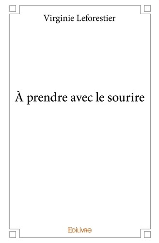 Leforestier_Virginie-_prendre_avec_le_sourire-9782334050395_0