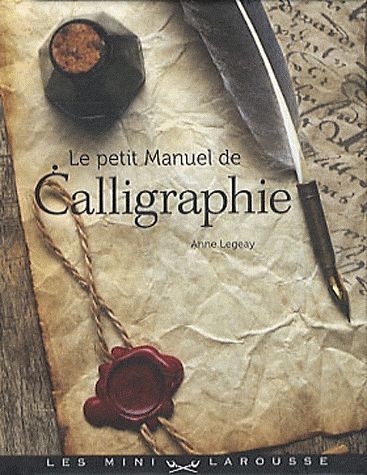 Legeay_Anne-Le_petit_manuel_de_calligraphie-9782035857736_0