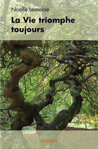 Lemoine_No_lle-La_Vie_triomphe_toujours-9782414402656_0