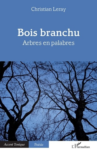 Leray_Christian-Bois_branchu._Arbres_en_palabres-9782336602943_0