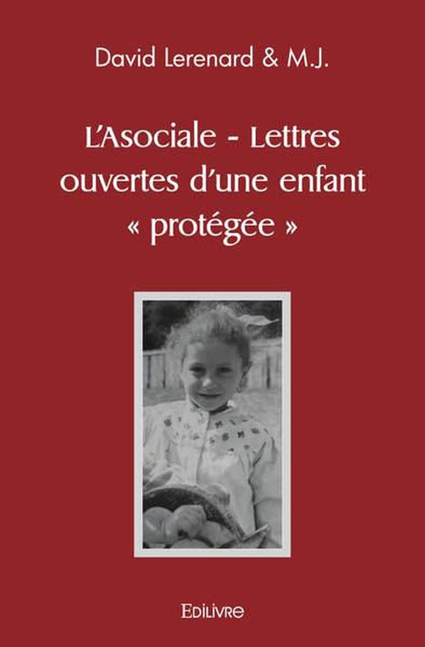 Lerenard_David-L_Asociale_-_Lettres_ouvertes_d_une_enfant_prot_g_e_-9782414460458_0