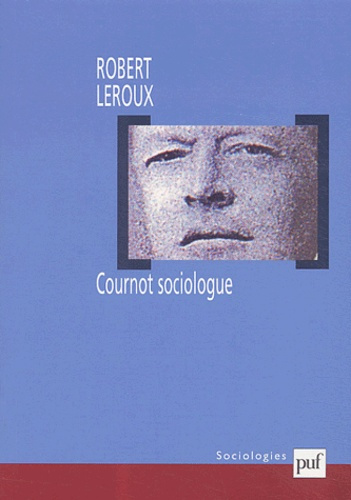 Leroux_Robert-Cournot_sociologue-9782130535416_0