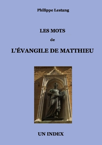 Lestang_Philippe-Mots_de_evangile_de_matthieu._Un_index-9782322614295_0