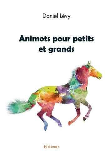 Levy_Daniel-Animots_pour_petits_et_grands-9782414593026_0