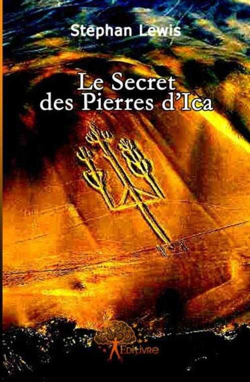 Lewis_Stephan-Le_secret_des_pierres_d_Ica-9782356078070_0